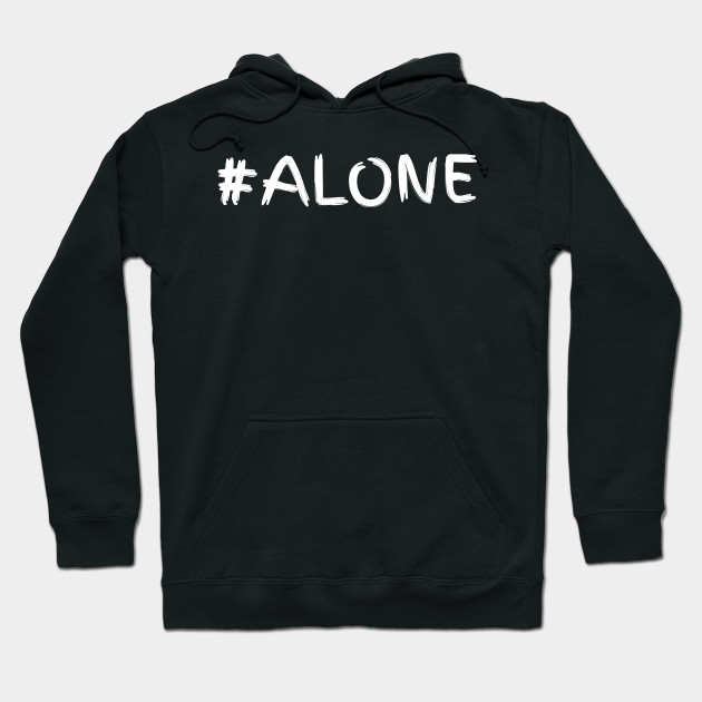 #alone alone